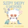 Sleepy Sheepy and the Sheepover - Lucy Ruth Cummins - 9780593465943