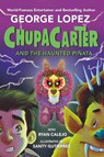 ChupaCarter and the Haunted Pinata - George Lopez ; Ryan Calejo - 9780593466001
