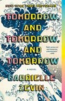Tomorrow, and Tomorrow, and Tomorrow - Gabrielle Zevin - 9780593466490