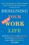 Designing Your New Work Life - Bill Burnett ; Dave Evans - 9780593467459