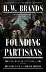 Founding Partisans - H. W. Brands - 9780593469033