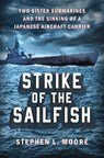 Strike of the Sailfish - Stephen L. Moore - 9780593472873