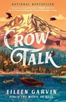 Crow Talk - Eileen Garvin - 9780593473894