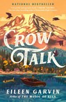 Crow Talk - Eileen Garvin - 9780593473894