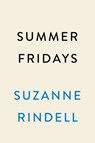 Summer Fridays - Suzanne Rindell - 9780593473924