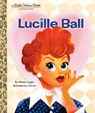 Lucille Ball: A Little Golden Book Biography - Wendy Loggia ; Chin Ko - 9780593482643