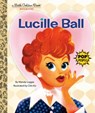 Lucille Ball: A Little Golden Book Biography - Wendy Loggia - 9780593482650