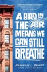 A Bird in the Air Means We Can Still Breathe - Mahogany L. Browne - 9780593486504