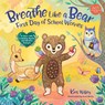 Breathe Like a Bear: First Day of School Worries - Kira Willey ; Anni Betts - 9780593486726