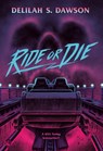 Ride or Die - Delilah S. Dawson - 9780593486863
