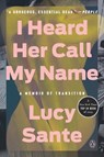I Heard Her Call My Name - Lucy Sante - 9780593493786