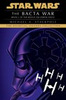 Bacta War: Star Wars Legends (Rogue Squadron) - Michael A. Stackpole - 9780593498927