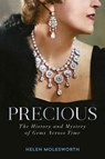 Precious: The History and Mystery of Gems Across Time - Helen Molesworth - 9780593500880