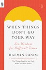 When Things Dont Go Your Way - Haemin Sunim - 9780593513095