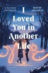 I Loved You in Another Life - David Arnold - 9780593524794