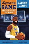 Beyond the Game: Lebron James - Andrew Maraniss - 9780593526156