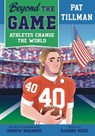 Beyond the Game: Pat Tillman - Andrew Maraniss - 9780593526217