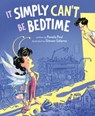 It Simply Can't Be Bedtime - Pamela Paul - 9780593532171