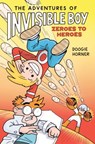 The Adventures of Invisible Boy: Zeroes to Heroes: a Graphic Novel - Doogie Horner - 9780593532706