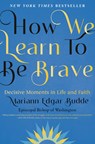 How We Learn to Be Brave - Mariann Edgar Budde - 9780593539217