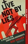 Live Not by Lies: A Manual for Christian Dissidents - Rod Dreher - 9780593541807
