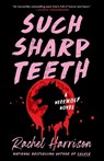 Such Sharp Teeth - HARRISON,  Rachel - 9780593545836