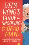 Sutanto, J: Vera Wong's Guide to Snooping (on a Dead Man) - Jesse Q Sutanto - 9780593546246