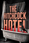 Wrobel, S: Hitchcock Hotel - Stephanie Wrobel - 9780593547113