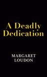 A Deadly Dedication - Margaret Loudon - 9780593547182