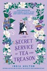 Secret Service of Tea and Treason - India Holton - 9780593547267