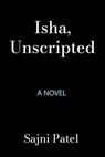 Isha, Unscripted - Sajni Patel - 9780593547847