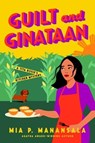 Guilt and Ginataan - Mia P. Manansala - 9780593549193