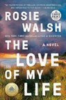 Love of My Life - Rosie Walsh - 9780593556405