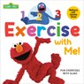 1, 2, 3, Exercise with Me! Fun Exercises with Elmo (Sesame Street) - Andrea Posner-Sanchez - 9780593563809