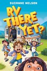 RV There Yet? - Suzanne Nelson - 9780593567050