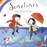 Sometimes: A Day Full of Feelings - Stephanie Stansbie - 9780593568910