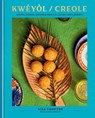 Kwéyòl / Creole: Recipes, Stories, and Tings from a St. Lucian Chef's Journey: A Cookbook - Nina Compton - 9780593578971