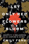 Let Only Red Flowers Bloom - Emily Feng - 9780593594230