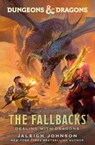 Dungeons & Dragons: The Fallbacks: Dealing with Dragons - Jaleigh Johnson - 9780593599570
