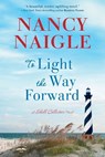 To Light the Way Forward - Nancy Naigle - 9780593601044