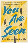 You Are Seen: 90 Devotions to Encourage Stressed and Anxious Teens: A Teen Devotional - Ollie Lia - 9780593603048