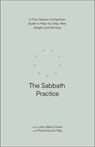 The Sabbath Practice - John Mark Comer ; Practicing the Way - 9780593603260