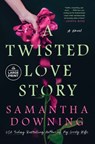 A Twisted Love Story - Samantha Downing - 9780593607657