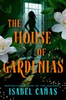 House of Gardenias - Isabel Canas - 9780593620410