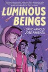 Luminous Beings: A Graphic Novel - David Arnold - 9780593620908