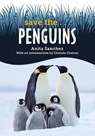 Save the... Penguins - Anita Sanchez ; Chelsea Clinton - 9780593624500