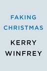 Faking Christmas - Kerry Winfrey - 9780593638378