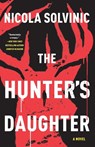 The Hunter's Daughter - Nicola Solvinic - 9780593639733