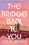 The Bridge Back to You - Riss M. Neilson - 9780593640517
