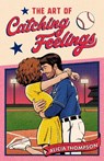 The Art of Catching Feelings - Alicia Thompson - 9780593640937